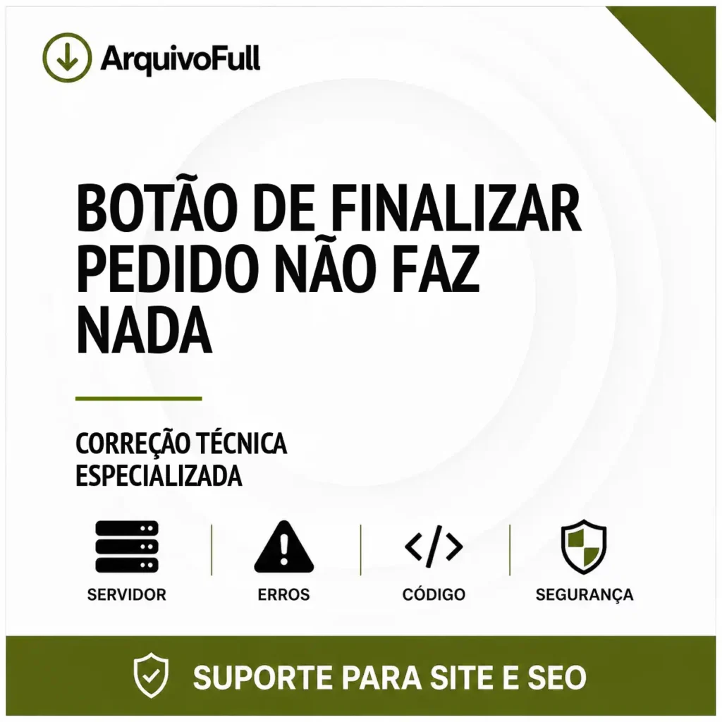 Suporte profissional para botão de Finalizar Pedido Não Faz Nada