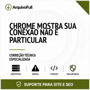 Suporte profissional para chrome Mostra Sua Conexão Não É Particular