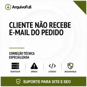 Suporte profissional para cliente Não Recebe e-mail do Pedido
