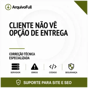 Suporte profissional para cliente Não Vê Opção de Entrega