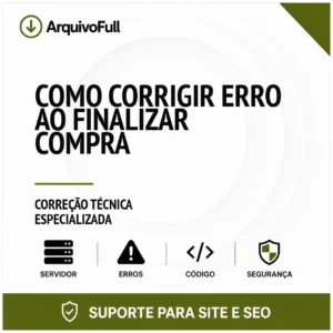 Suporte profissional para corrigir Erro ao Finalizar Compra