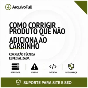 Suporte profissional para corrigir Produto que Não Adiciona ao Carrinho