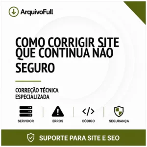 Suporte profissional para corrigir Site que Continua Não Seguro