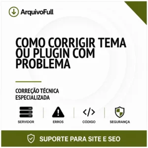 Suporte profissional para corrigir Tema ou Plugin com Problema