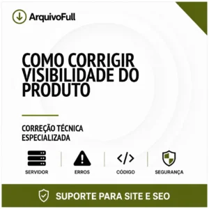 Suporte profissional para corrigir Visibilidade do Produto
