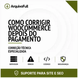 Suporte profissional para corrigir WooCommerce Depois do Pagamento