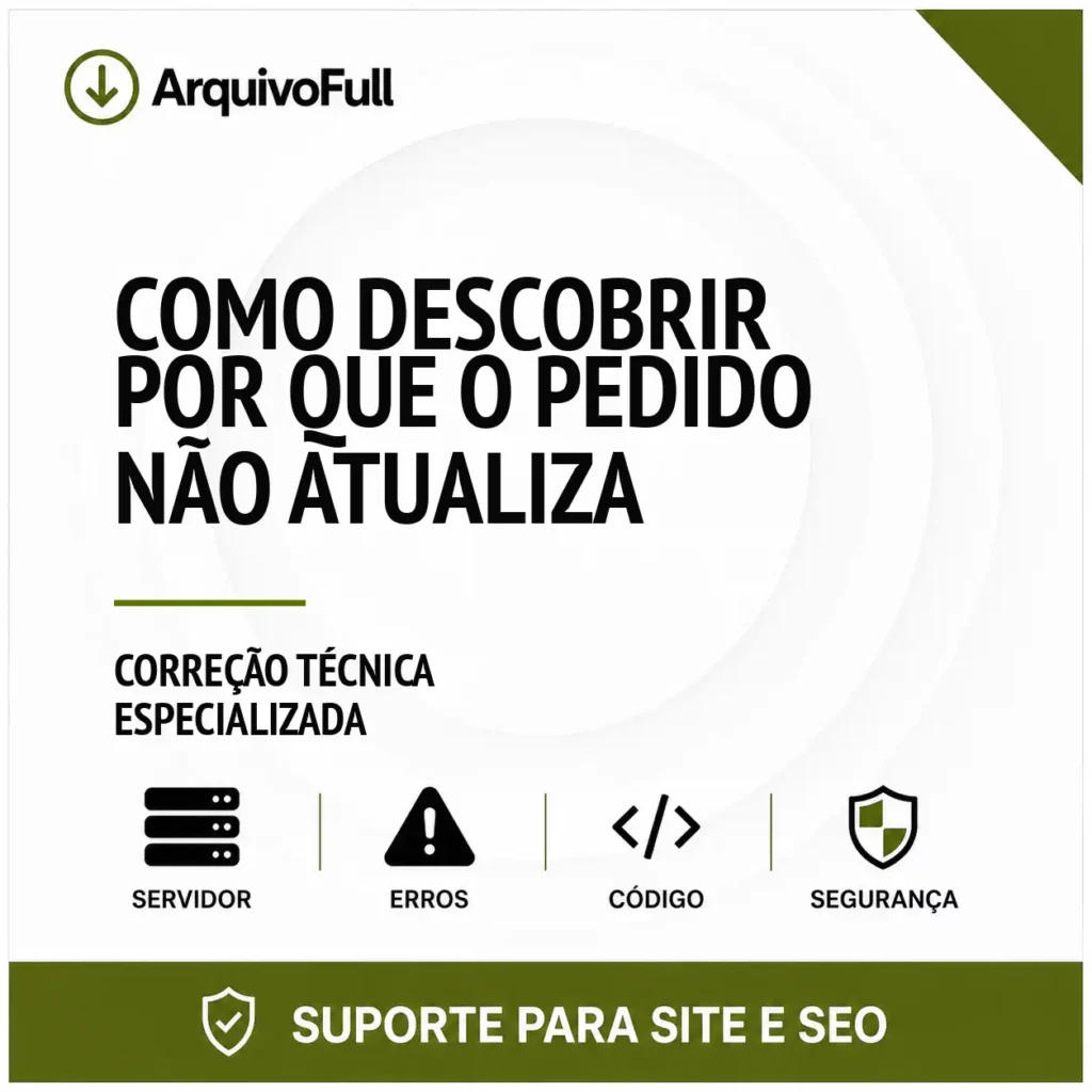 Suporte profissional para descobrir Por Que o Pedido Não Atualiza