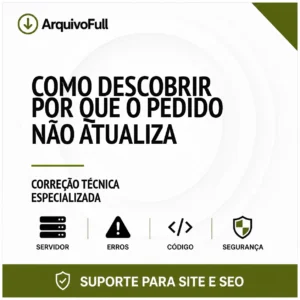 Suporte profissional para descobrir Por Que o Pedido Não Atualiza