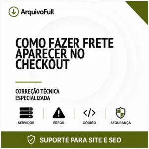 Suporte profissional para fazer Frete Aparecer no Checkout