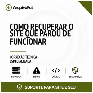 Suporte profissional para recuperar o Site que Parou de Funcionar