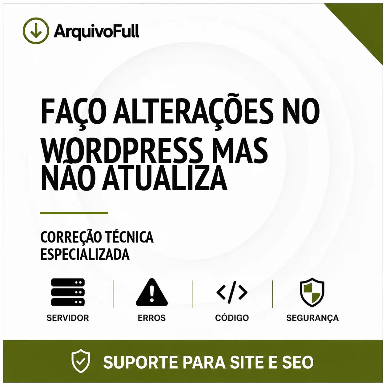 Suporte profissional para faço Alterações no WordPress Mas Não Atualiza