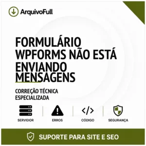Suporte profissional para formulário WPForms Não Está Enviando Mensagens