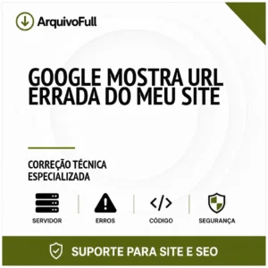 Suporte profissional para google Mostra URL Errada do Meu Site
