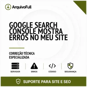 Suporte profissional para google Search Console Mostra Erros no Meu Site
