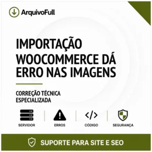 Suporte profissional para importação WooCommerce Dá Erro nas Imagens