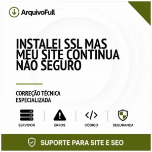 Suporte profissional para instalei SSL Mas Meu Site Continua Não Seguro