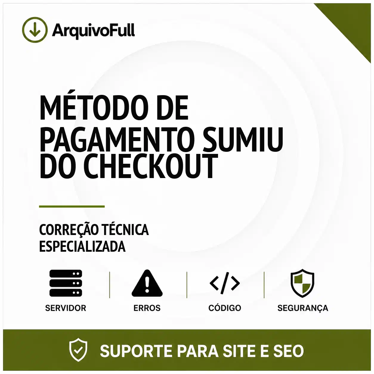 Suporte profissional para método de Pagamento Sumiu do Checkout