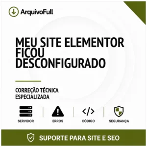 Suporte profissional para meu Site Elementor Ficou Desconfigurado
