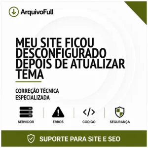 Suporte profissional para meu Site Ficou Desconfigurado Depois de Atualizar Tema
