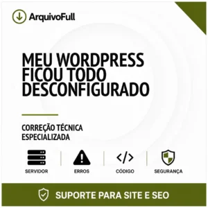 Suporte profissional para meu WordPress Ficou Todo Desconfigurado
