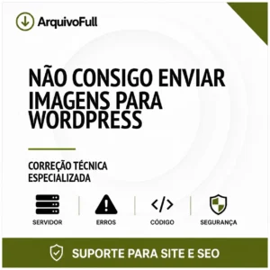 Suporte profissional para não Consigo Enviar Imagens para WordPress