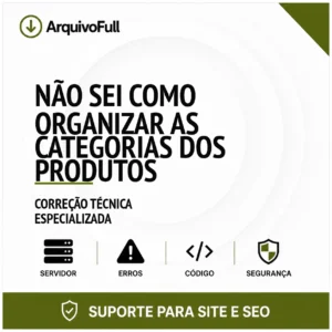 Suporte profissional para não Sei Como Organizar as Categorias dos Produtos