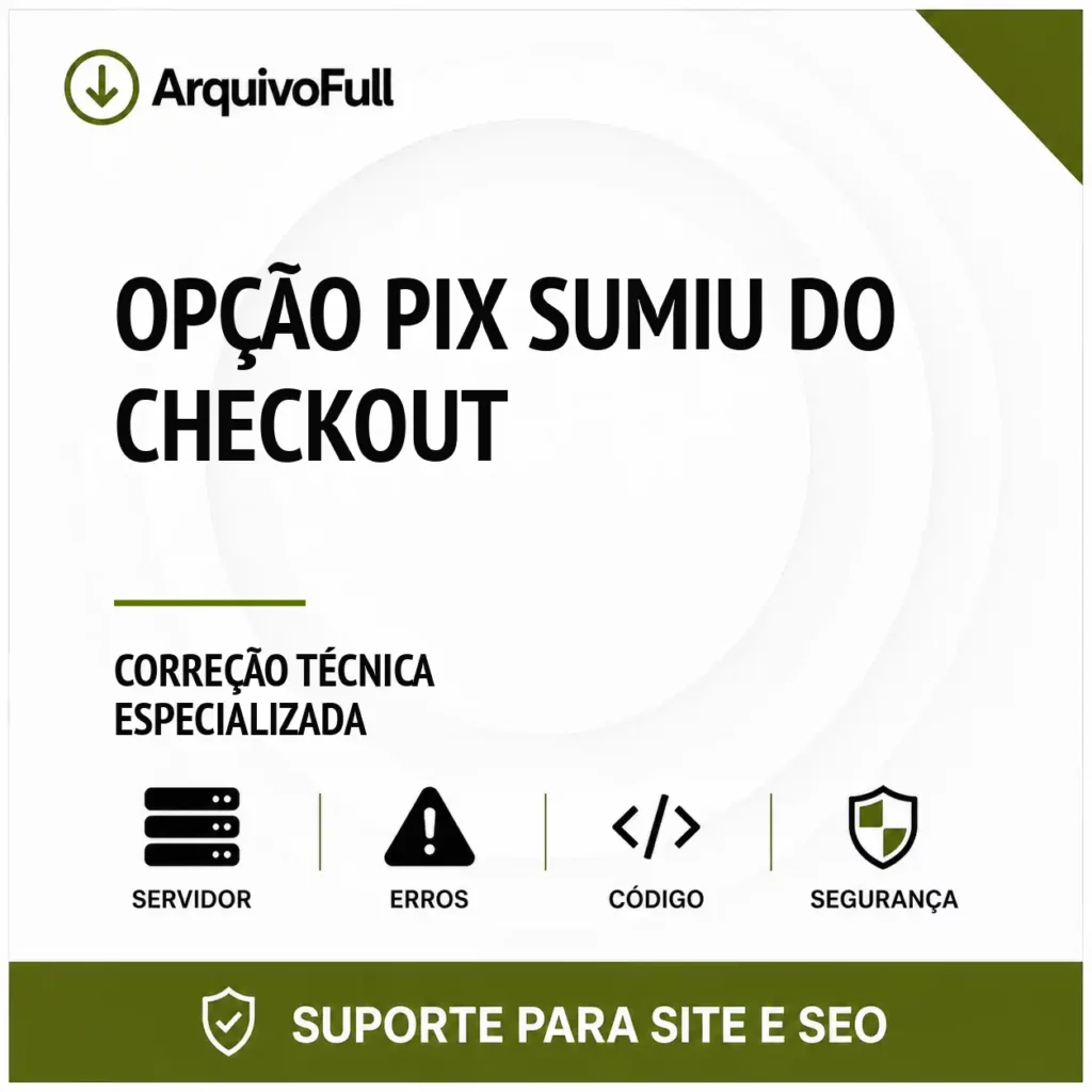 Suporte profissional para opção PIX Sumiu do Checkout