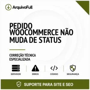 Suporte profissional para pedido WooCommerce Não Muda de Status