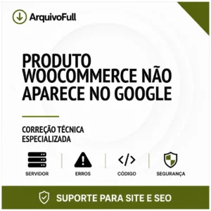 Suporte profissional para produto WooCommerce Não Aparece no Google