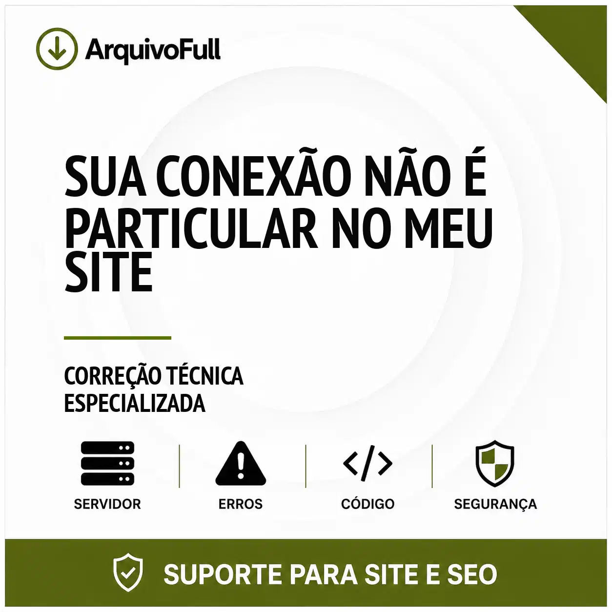 Suporte profissional para sua Conexão Não É Particular no Meu Site